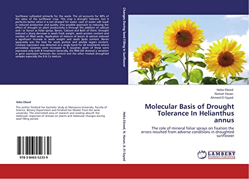 Imagen de archivo de Molecular Basis Of Drought Tolerance In Helianthus Annus: The Role Of Mineral Foliar Sprays On Fixation The Errors Resulted From Adverse Conditions In Droughted Sunflower a la venta por Revaluation Books