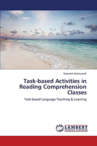 Beispielbild fr Task-based Activities in Reading Comprehension Classes: Task-based Language Teaching & Learning zum Verkauf von GF Books, Inc.