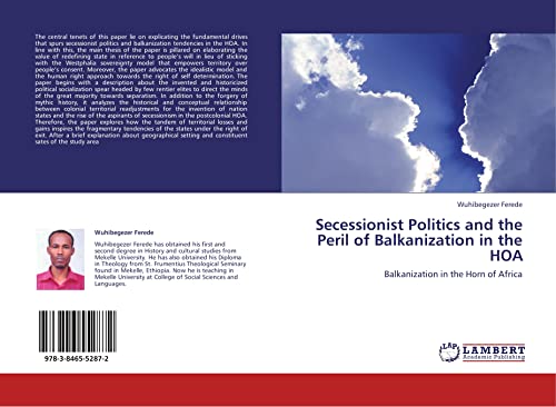 9783846552872: Secessionist Politics and the Peril of Balkanization in the HOA: Balkanization in the Horn of Africa