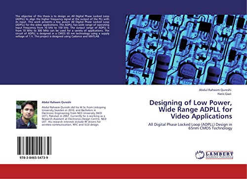 9783846554739: Designing of Low Power, Wide Range ADPLL for Video Applications: All Digital Phase Locked Loop (ADPLL) Design in 65nm CMOS Technology