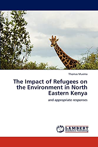 Stock image for The Impact of Refugees on the Environment in North Eastern Kenya for sale by Chiron Media