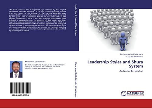 Leadership Styles and Shura System - Mohammed Galib Hussain|M. Akber Mohideen