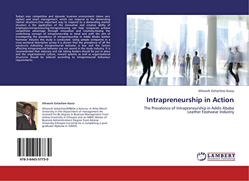 9783846557730: Intrapreneurship in Action: The Prevalence of Intrapreneurship in Addis Ababa Leather Footwear Industry