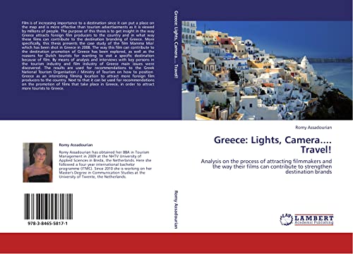Stock image for Greece: Lights, Camera. Travel!: Analysis On The Process Of Attracting Filmmakers And The Way Their Films Can Contribute To Strengthen Destination Brands for sale by Revaluation Books