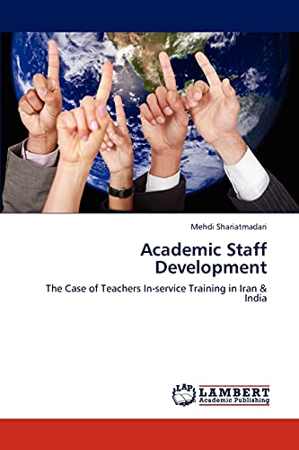 Beispielbild fr Academic Staff Development: The Case of Teachers In-service Training in Iran & India zum Verkauf von Lucky's Textbooks