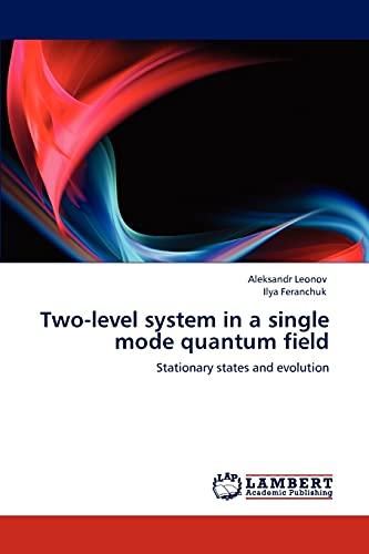 Stock image for Two-level system in a single mode quantum field: Stationary states and evolution for sale by Lucky's Textbooks