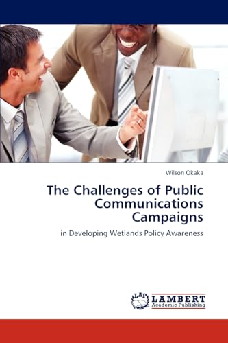 Stock image for The Challenges of Public Communications Campaigns: in Developing Wetlands Policy Awareness for sale by Lucky's Textbooks