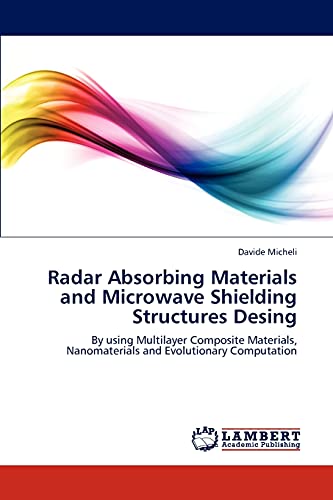 9783846559390: Radar Absorbing Materials and Microwave Shielding Structures Design: By using Multilayer Composite Materials, Nanomaterials and Evolutionary Computation