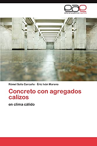 Beispielbild fr Concreto con agregados calizos: en clima clido (Spanish Edition) zum Verkauf von Lucky's Textbooks