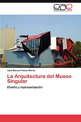 Imagen de archivo de La Arquitectura del Museo Singular: Diseo y representacin (Spanish Edition) a la venta por Lucky's Textbooks