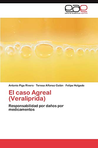 Stock image for El caso Agreal (Veraliprida): Responsabilidad por daos por medicamentos (Spanish Edition) for sale by Lucky's Textbooks