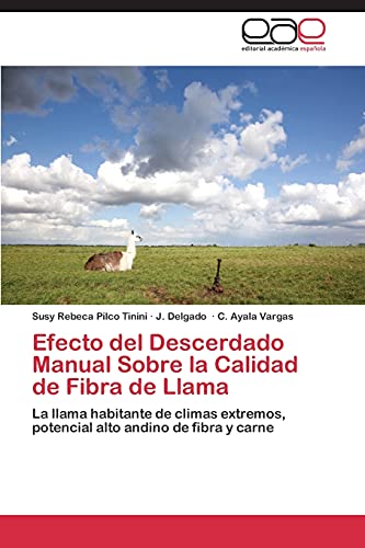 Beispielbild fr Efecto del Descerdado Manual Sobre La Calidad de Fibra de Llama zum Verkauf von Chiron Media