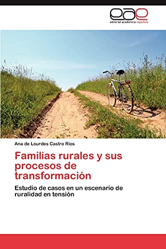 Imagen de archivo de Familias rurales y sus procesos de transformacin: Estudio de casos en un escenario de ruralidad en tensin a la venta por Buchpark