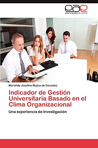 9783846565643: Indicador de Gestin Universitaria Basado en el Clima Organizacional: Una experiencia de Investigacin