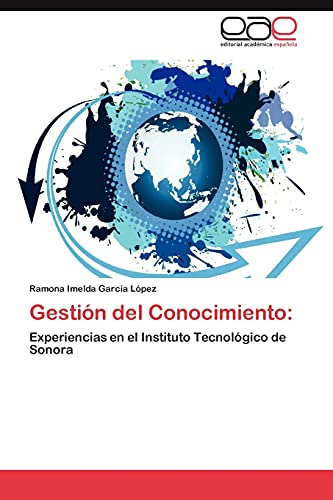 9783846565773: Gestin del Conocimiento:: Experiencias en el Instituto Tecnolgico de Sonora