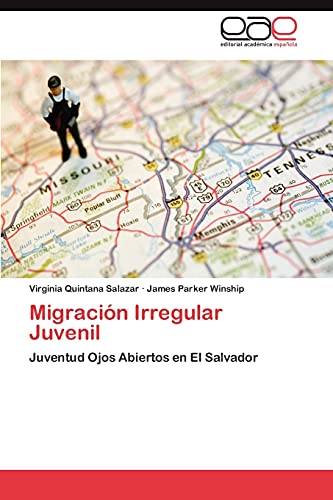 9783846565919: Migracin Irregular Juvenil: Juventud Ojos Abiertos en El Salvador