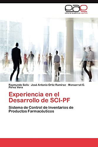 Imagen de archivo de Experiencia en el Desarrollo de SCI-PF: Sistema de Control de Inventarios de Productos Farmacuticos (Spanish Edition) a la venta por Lucky's Textbooks