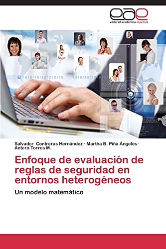 Beispielbild fr Enfoque de evaluacin de reglas de seguridad en entornos heterogneos: Un modelo matemtico (Spanish Edition) zum Verkauf von Lucky's Textbooks