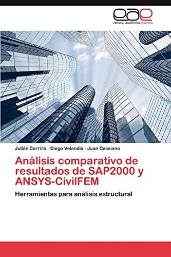 9783846567418: Anlisis comparativo de resultados de SAP2000 y ANSYS-CivilFEM: Herramientas para anlisis estructural