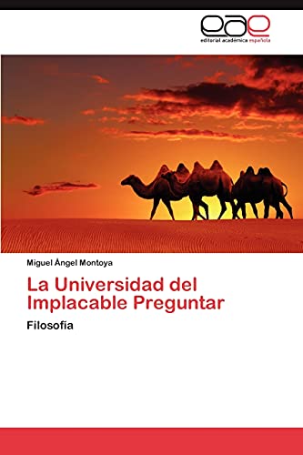 Imagen de archivo de La Universidad del Implacable Preguntar: Filosofa (Spanish Edition) a la venta por Lucky's Textbooks
