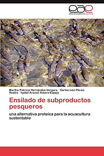 Stock image for Ensilado de subproductos pesqueros: una alternativa proteca para la acuacultura sustentable (Spanish Edition) for sale by Lucky's Textbooks