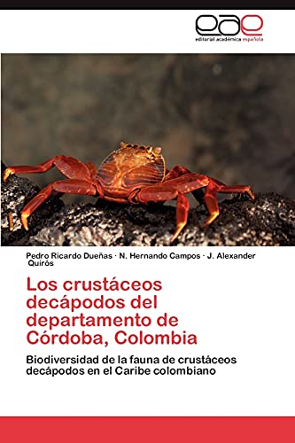 9783846568521: Los Crustaceos Decapodos del Departamento de Cordoba, Colombia: Biodiversidad de la fauna de crustceos decpodos en el Caribe colombiano