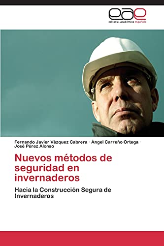 Beispielbild fr Nuevos mtodos de seguridad en invernaderos: Hacia la Construccin Segura de Invernaderos (Spanish Edition) zum Verkauf von Lucky's Textbooks