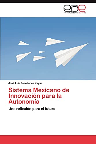 Stock image for Sistema Mexicano de Innovacion para la Autonomia for sale by Chiron Media