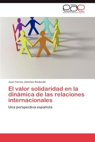 Stock image for El valor solidaridad en la dinámica de las relaciones internacionales for sale by Ria Christie Collections