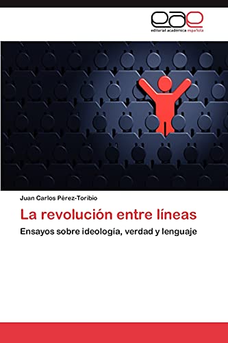 Imagen de archivo de La revolucin entre lneas: Ensayos sobre ideologa, verdad y lenguaje (Spanish Edition) a la venta por Lucky's Textbooks