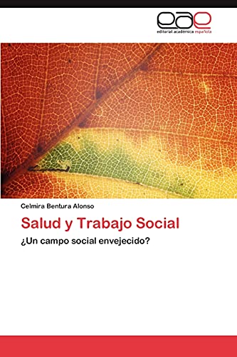 9783846570562: Salud y Trabajo Social: Un campo social envejecido?