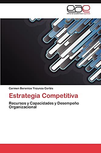 9783846570630: Estrategia Competitiva: Recursos y Capacidades y Desempeo Organizacional