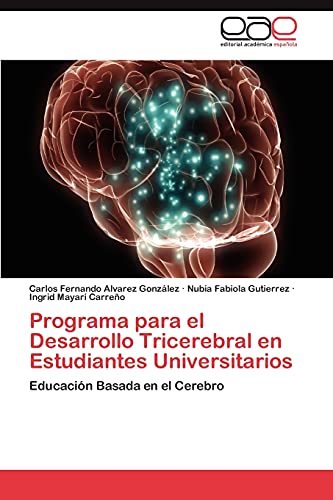 Beispielbild fr Programa para el Desarrollo Tricerebral en Estudiantes Universitarios: Educacin Basada en el Cerebro (Spanish Edition) zum Verkauf von Lucky's Textbooks