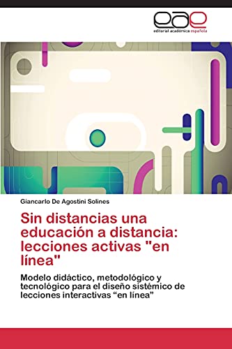 Imagen de archivo de Sin Distancias Una Educacion a Distancia: Lecciones Activas "En Linea" a la venta por Chiron Media