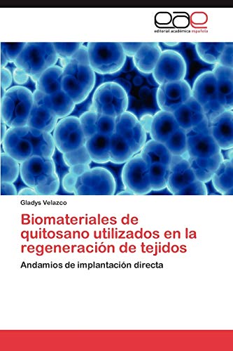 9783846571859: Biomateriales de quitosano utilizados en la regeneracin de tejidos: Andamios de implantacin directa