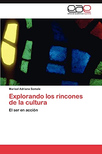 Stock image for Explorando los rincones de la cultura: El ser en accin (Spanish Edition) for sale by Lucky's Textbooks