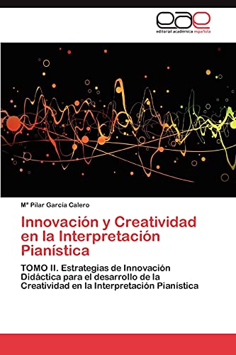 Imagen de archivo de Innovacion y Creatividad En La Interpretacion Pianistica a la venta por Ria Christie Collections