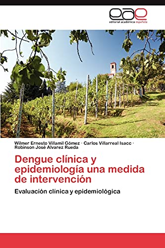 Beispielbild fr Dengue clnica y epidemiologa una medida de intervencin: Evaluacin clnica y epidemiolgica (Spanish Edition) zum Verkauf von Lucky's Textbooks