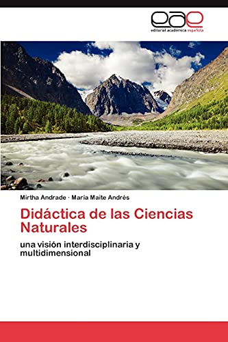 Imagen de archivo de Didctica de las Ciencias Naturales: una visin interdisciplinaria y multidimensional (Spanish Edition) a la venta por Lucky's Textbooks