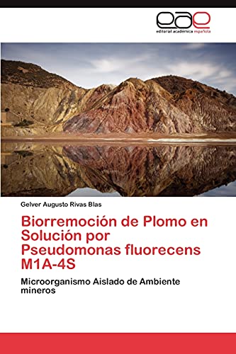 Imagen de archivo de Biorremocion de Plomo En Solucion Por Pseudomonas Fluorecens M1a-4s a la venta por Chiron Media