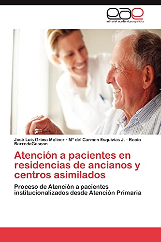 Imagen de archivo de AtenciÃ n a pacientes en residencias de ancianos y centros asimilados a la venta por Ria Christie Collections