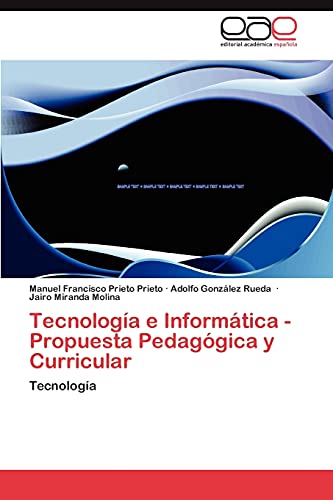 Imagen de archivo de Tecnologa e Informtica - Propuesta Pedaggica y Curricular: Tecnologa (Spanish Edition) a la venta por Lucky's Textbooks