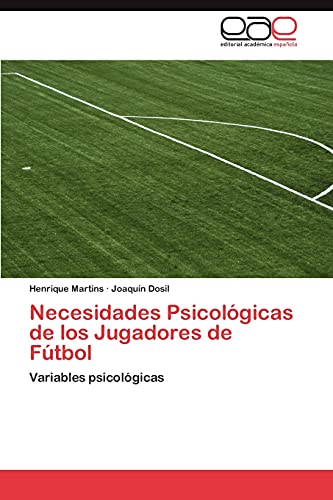 9783846577332: Necesidades Psicolgicas de los Jugadores de Ftbol: Variables psicolgicas