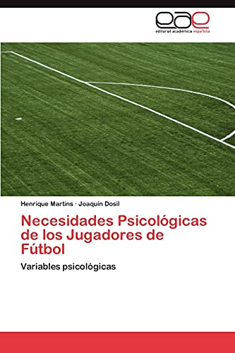 Stock image for Necesidades Psicolgicas de los Jugadores de Ftbol: Variables psicolgicas (Spanish Edition) for sale by Lucky's Textbooks