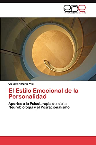 9783846577561: El Estilo Emocional de la Personalidad: Aportes a la Psicoterapia desde la Neurobiologa y el Posracionalismo