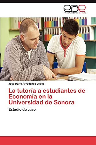 Stock image for La tutora a estudiantes de Economa en la Universidad de Sonora for sale by Ria Christie Collections