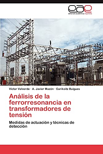 9783846578667: Analisis de La Ferrorresonancia En Transformadores de Tension: Medidas de actuacin y tcnicas de deteccin