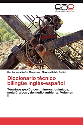 9783846578957: Diccionario tcnico bilinge ingls-espaol: Trminos geolgicos, mineros, qumicos, metalrgicos y de medio ambiente. Volumen II