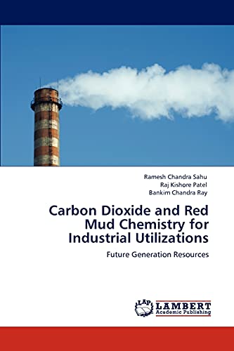 Imagen de archivo de Carbon Dioxide and Red Mud Chemistry for Industrial Utilizations: Future Generation Resources a la venta por Lucky's Textbooks