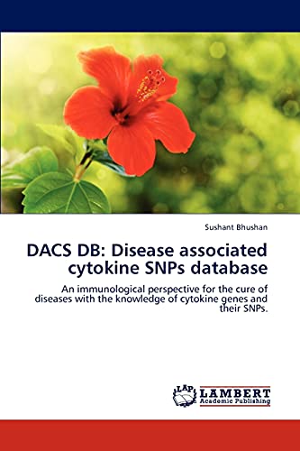 Stock image for DACS DB: Disease associated cytokine SNPs database: An immunological perspective for the cure of diseases with the knowledge of cytokine genes and their SNPs. for sale by Lucky's Textbooks